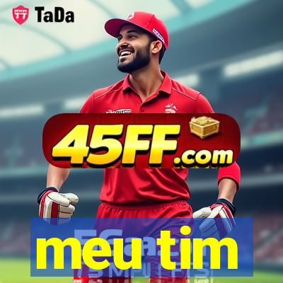 meu tim